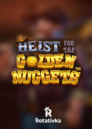 Heist for the Golden Nuggets